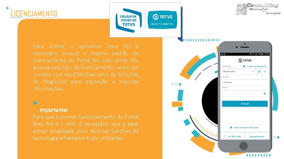 Para utilizar o aplicativo meu RH é necessário possuir o mesmo padrão de licenciamento