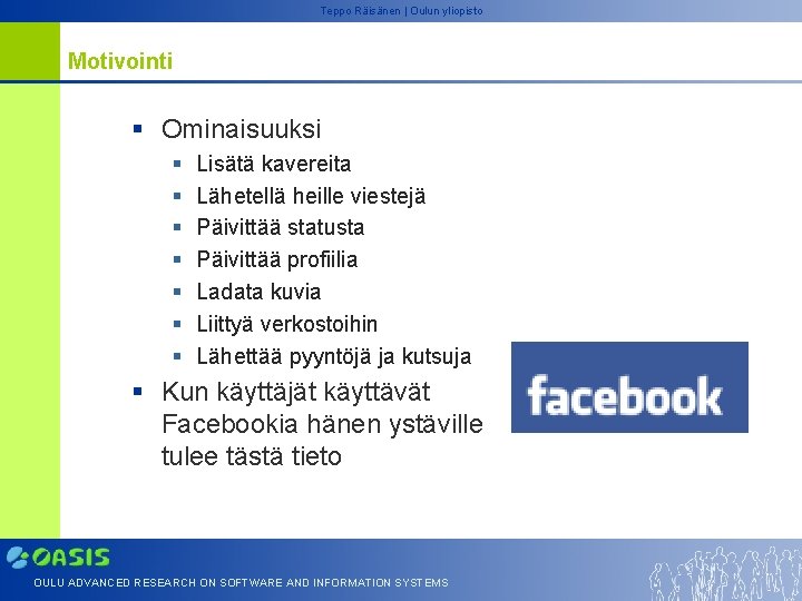 Teppo Räisänen | Oulun yliopisto Motivointi § Ominaisuuksi § § § § Lisätä kavereita