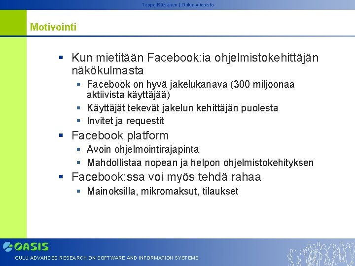 Teppo Räisänen | Oulun yliopisto Motivointi § Kun mietitään Facebook: ia ohjelmistokehittäjän näkökulmasta §