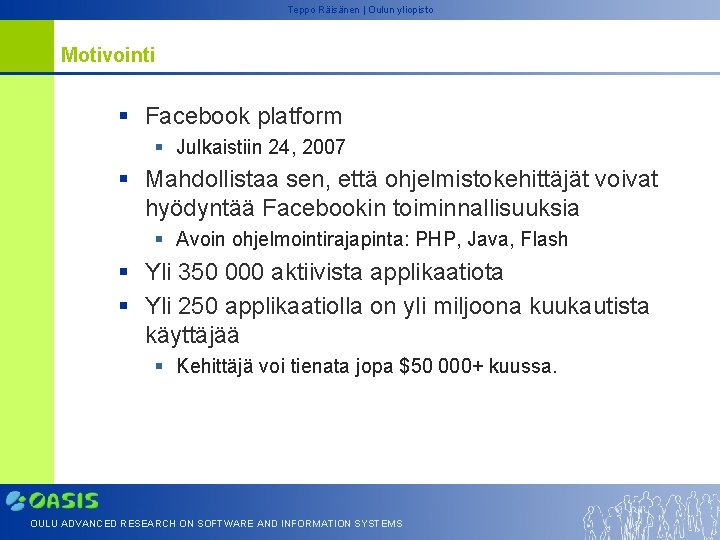 Teppo Räisänen | Oulun yliopisto Motivointi § Facebook platform § Julkaistiin 24, 2007 §