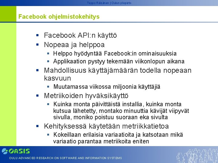 Teppo Räisänen | Oulun yliopisto Facebook ohjelmistokehitys § Facebook API: n käyttö § Nopeaa
