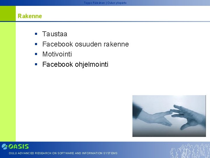 Teppo Räisänen | Oulun yliopisto Rakenne § § Taustaa Facebook osuuden rakenne Motivointi Facebook