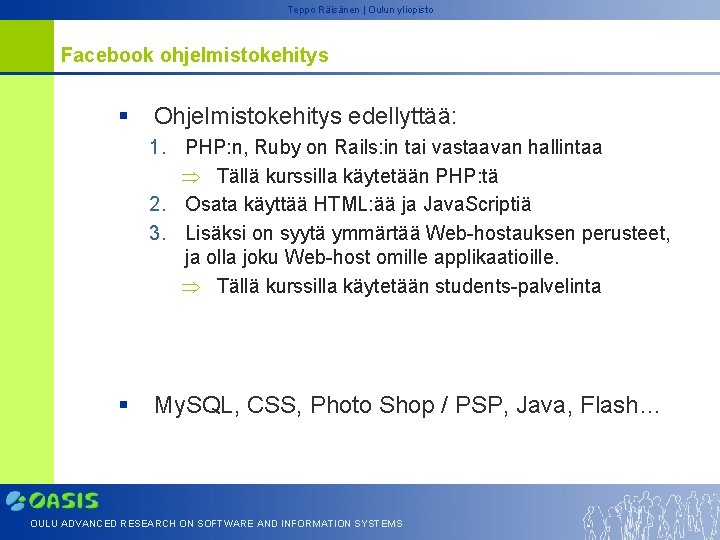 Teppo Räisänen | Oulun yliopisto Facebook ohjelmistokehitys § Ohjelmistokehitys edellyttää: 1. PHP: n, Ruby