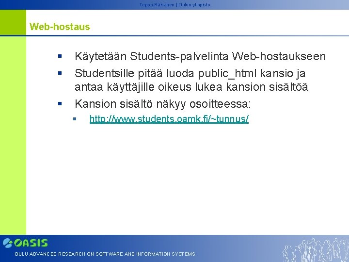 Teppo Räisänen | Oulun yliopisto Web-hostaus § § § Käytetään Students-palvelinta Web-hostaukseen Studentsille pitää