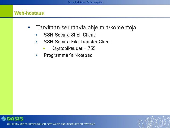 Teppo Räisänen | Oulun yliopisto Web-hostaus § Tarvitaan seuraavia ohjelmia/komentoja § § § SSH