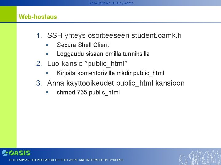 Teppo Räisänen | Oulun yliopisto Web-hostaus 1. SSH yhteys osoitteeseen student. oamk. fi §