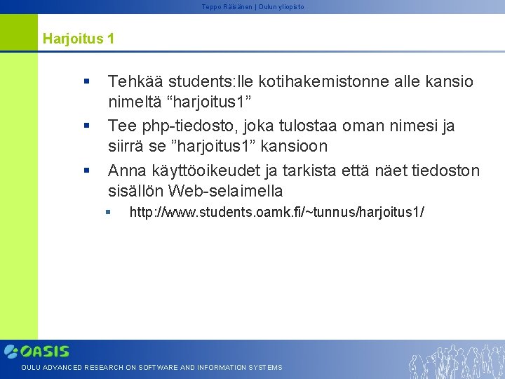 Teppo Räisänen | Oulun yliopisto Harjoitus 1 § § § Tehkää students: lle kotihakemistonne