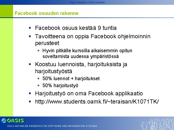 Teppo Räisänen | Oulun yliopisto Facebook osuuden rakenne § Facebook osuus kestää 9 tuntia