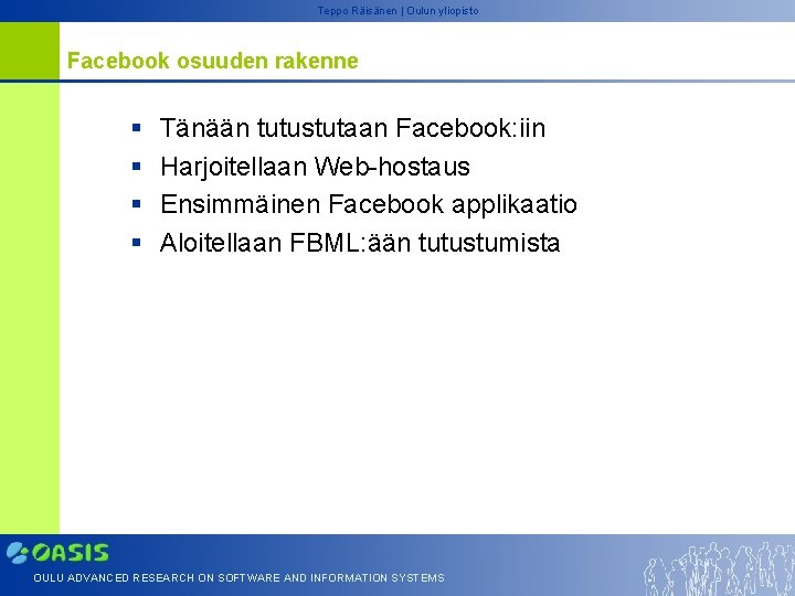 Teppo Räisänen | Oulun yliopisto Facebook osuuden rakenne § § Tänään tutustutaan Facebook: iin