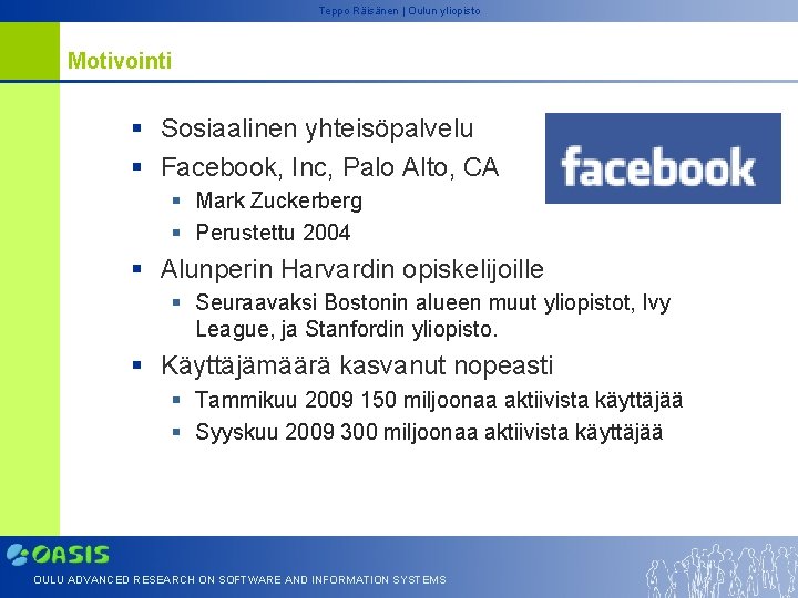 Teppo Räisänen | Oulun yliopisto Motivointi § Sosiaalinen yhteisöpalvelu § Facebook, Inc, Palo Alto,