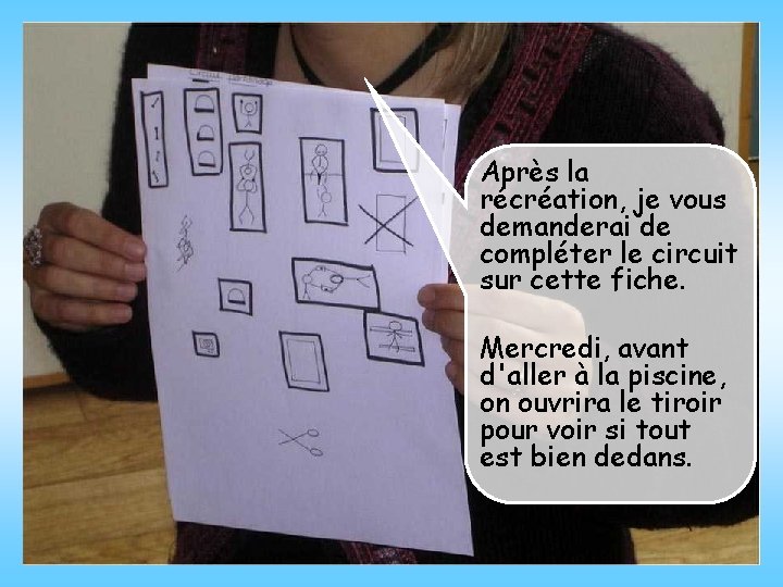 Après la récréation, je vous demanderai de compléter le circuit sur cette fiche. Mercredi,