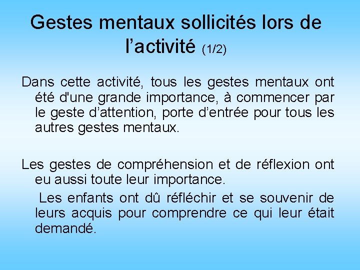 Gestes mentaux sollicités lors de l’activité (1/2) Dans cette activité, tous les gestes mentaux