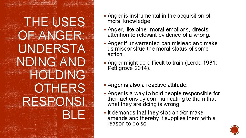 THE USES OF ANGER: UNDERSTA NDING AND HOLDING OTHERS RESPONSI BLE § Anger is