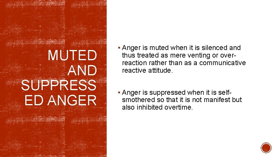 MUTED AND SUPPRESS ED ANGER § Anger is muted when it is silenced and