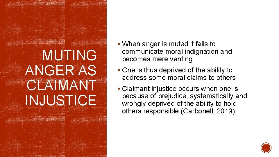 MUTING ANGER AS CLAIMANT INJUSTICE § When anger is muted it fails to communicate