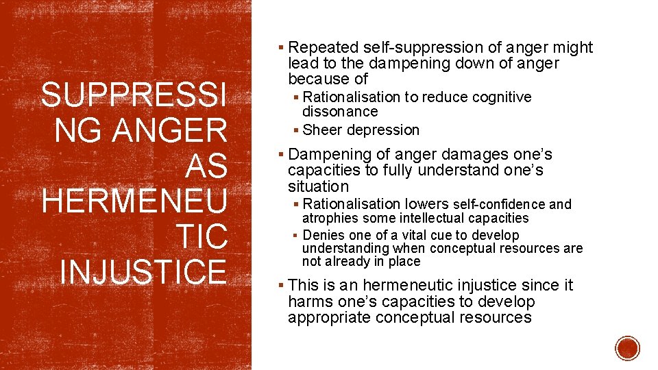 § Repeated self-suppression of anger might SUPPRESSI NG ANGER AS HERMENEU TIC INJUSTICE lead