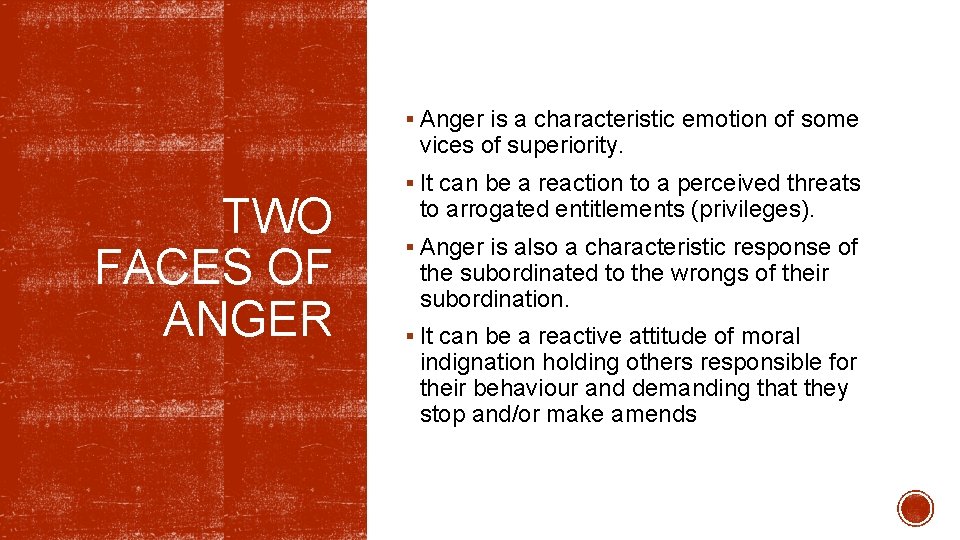 § Anger is a characteristic emotion of some vices of superiority. TWO FACES OF