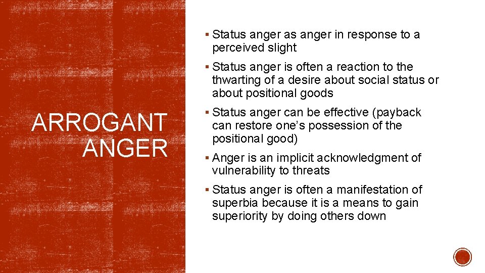 § Status anger as anger in response to a perceived slight § Status anger