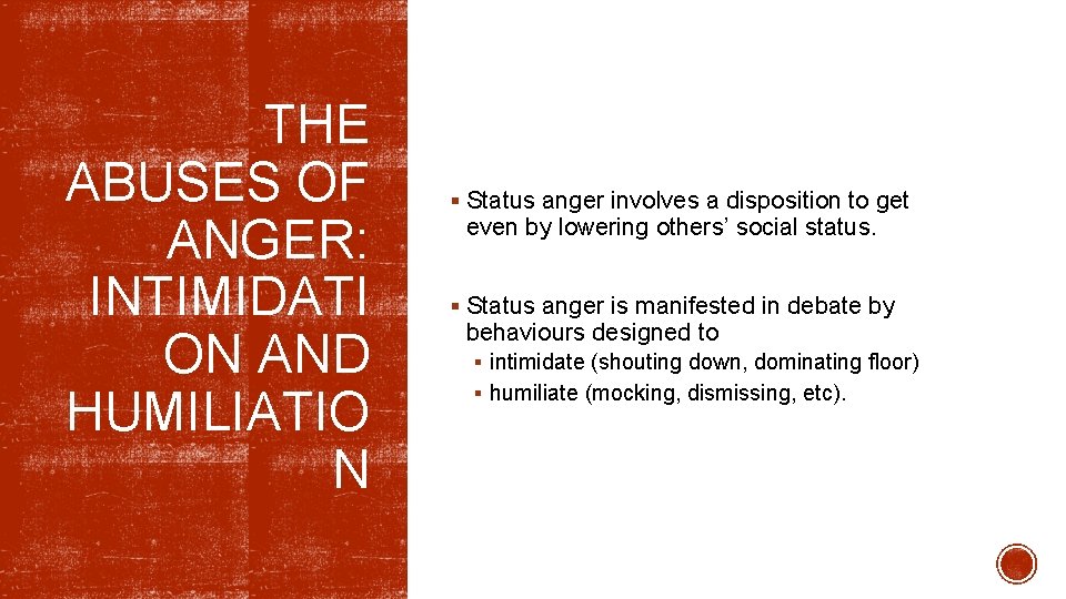 THE ABUSES OF ANGER: INTIMIDATI ON AND HUMILIATIO N § Status anger involves a