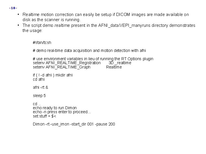 -10 - • Realtime motion correction can easily be setup if DICOM images are