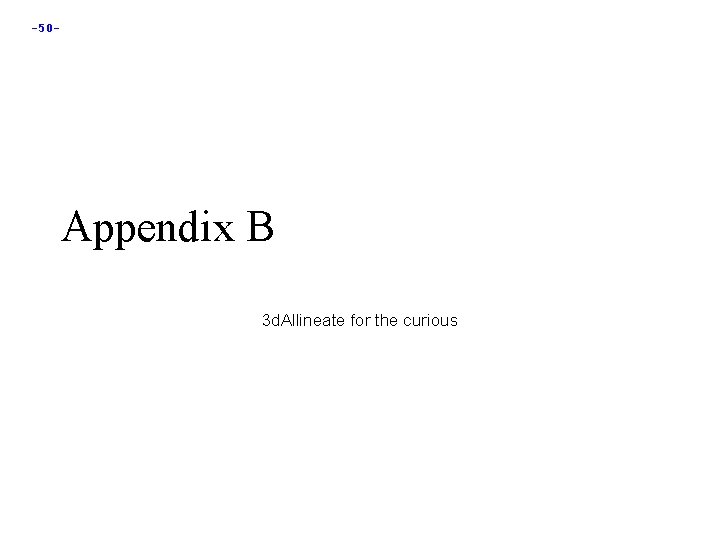 -50 - Appendix B 3 d. Allineate for the curious 