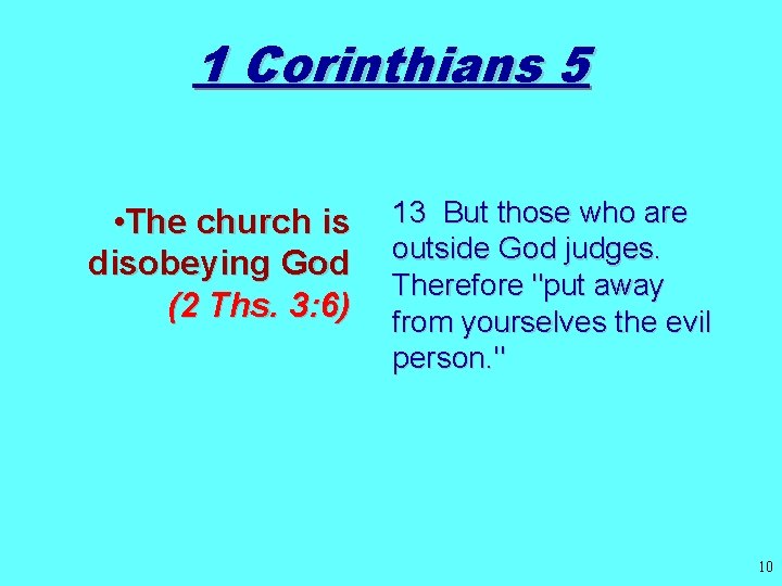 1 Corinthians 5 • The church is disobeying God (2 Ths. 3: 6) 13