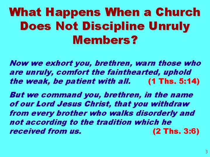 What Happens When a Church Does Not Discipline Unruly Members? Now we exhort you,
