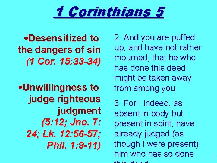 1 Corinthians 5 • Desensitized to the dangers of sin (1 Cor. 15: 33