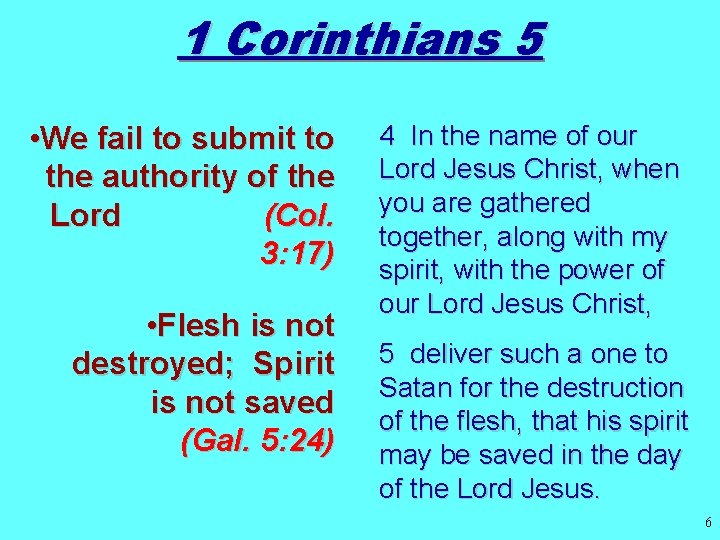 1 Corinthians 5 • We fail to submit to the authority of the Lord