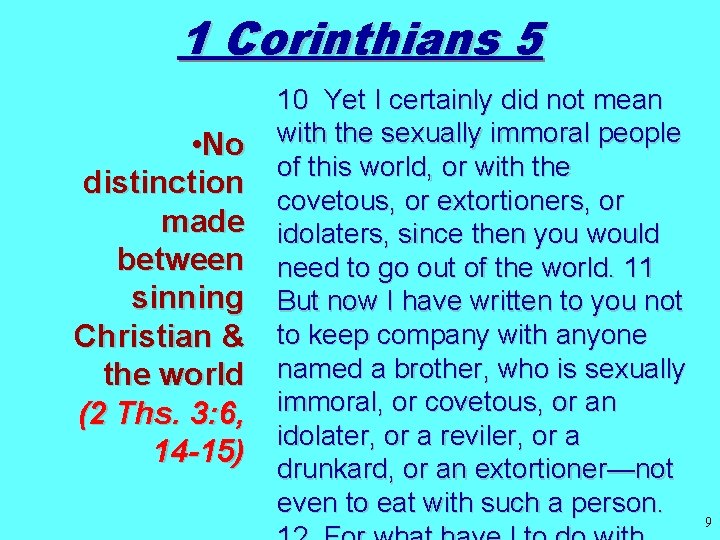 1 Corinthians 5 • No distinction made between sinning Christian & the world (2