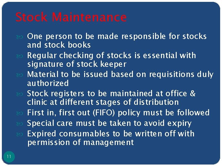 Stock Maintenance One person to be made responsible for stocks 11 and stock books