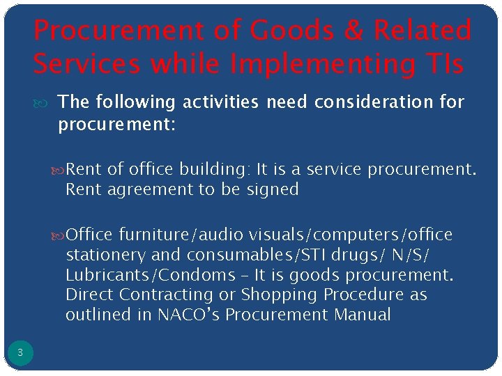 Procurement of Goods & Related Services while Implementing TIs The following activities need consideration