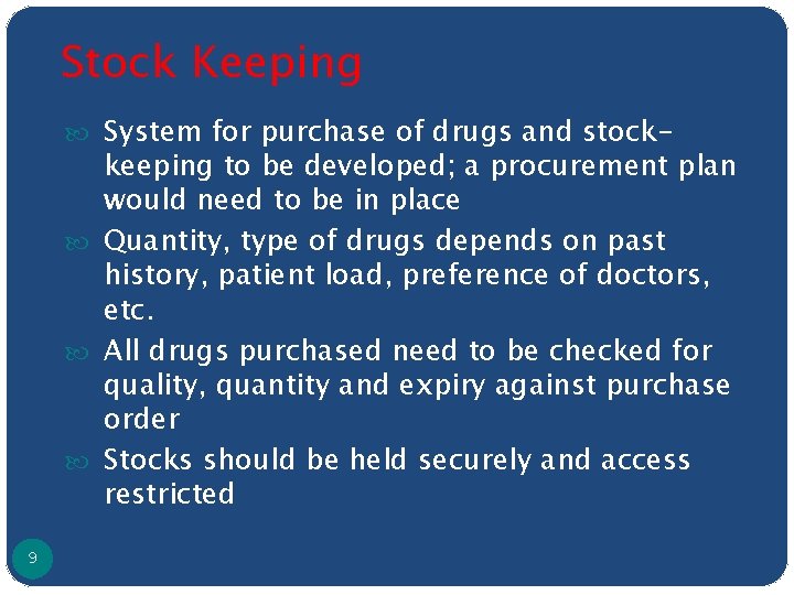 Stock Keeping System for purchase of drugs and stock- keeping to be developed; a