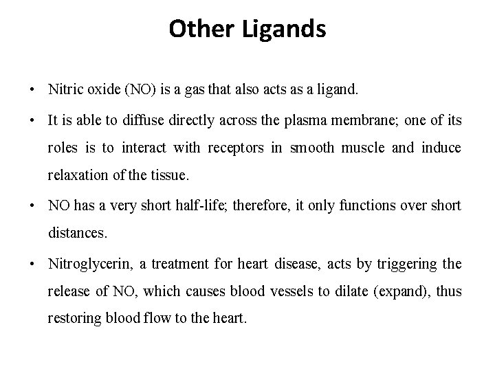 Other Ligands • Nitric oxide (NO) is a gas that also acts as a