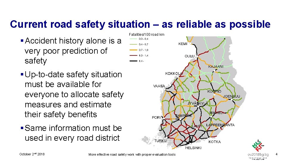 Current road safety situation – as reliable as possible § Accident history alone is