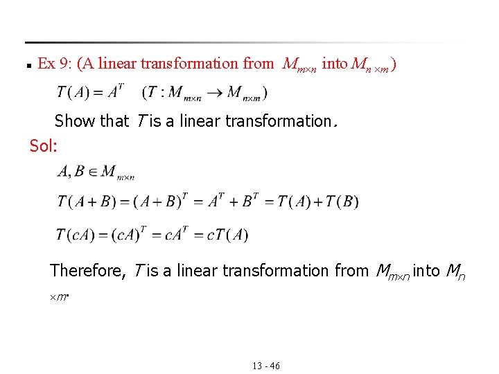 n Ex 9: (A linear transformation from Mm n into Mn m ) Show