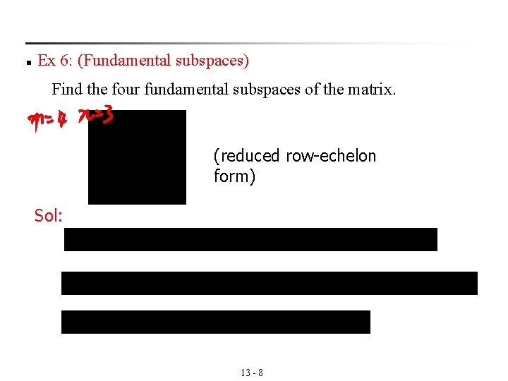 n Ex 6: (Fundamental subspaces) Find the four fundamental subspaces of the matrix. (reduced