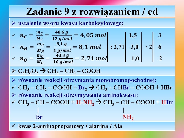 Zadanie 9 z rozwiązaniem / cd Ø ustalenie wzoru kwasu karboksylowego: Ø Ø ü