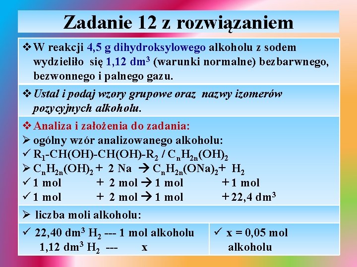 Zadanie 12 z rozwiązaniem v. W reakcji 4, 5 g dihydroksylowego alkoholu z sodem