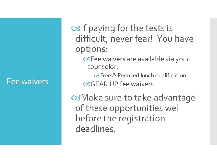  If paying for the tests is difficult, never fear! You have options: Fee