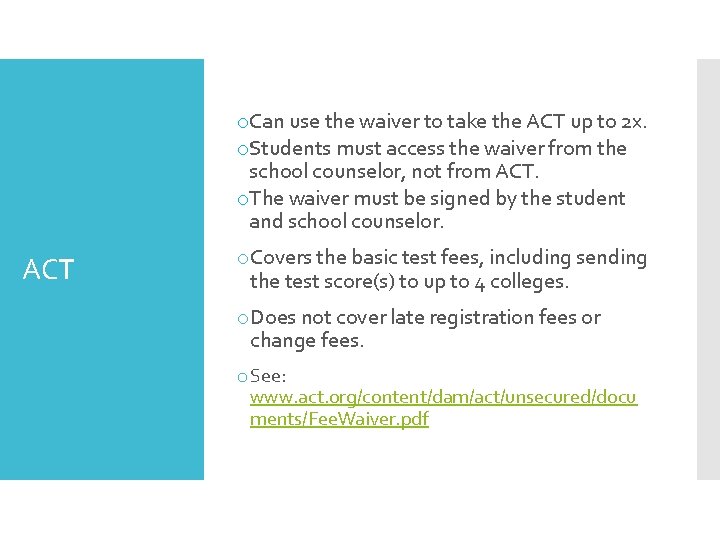 o. Can use the waiver to take the ACT up to 2 x. o.