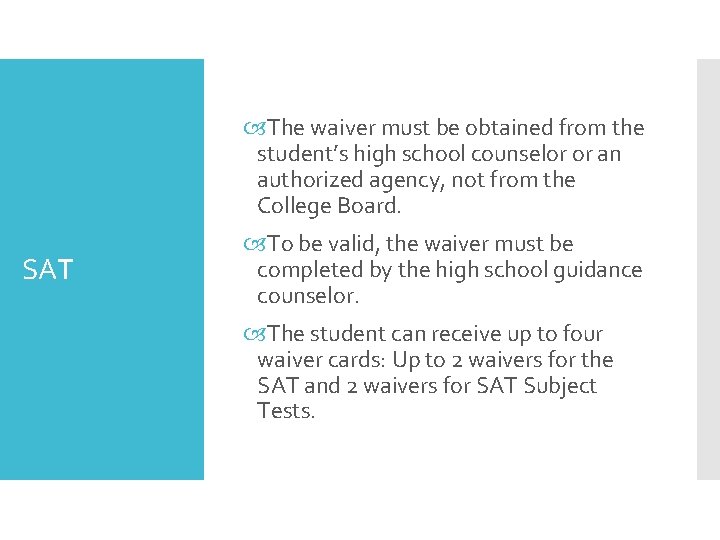  The waiver must be obtained from the student’s high school counselor or an