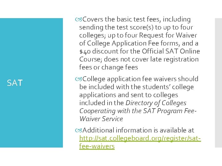  Covers the basic test fees, including sending the test score(s) to up to