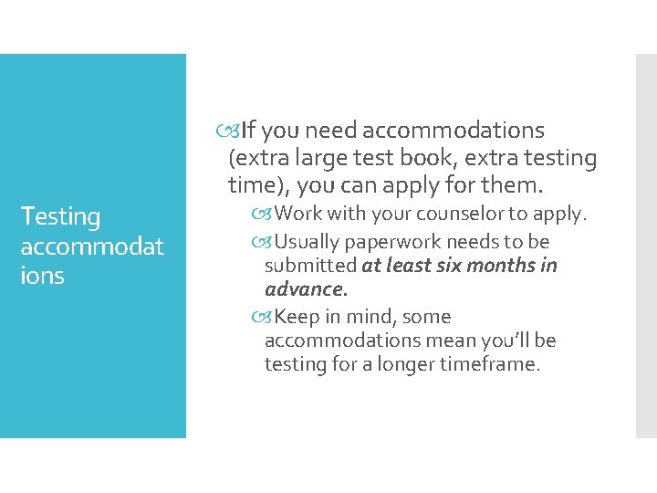 Testing accommodat ions If you need accommodations (extra large test book, extra testing time),