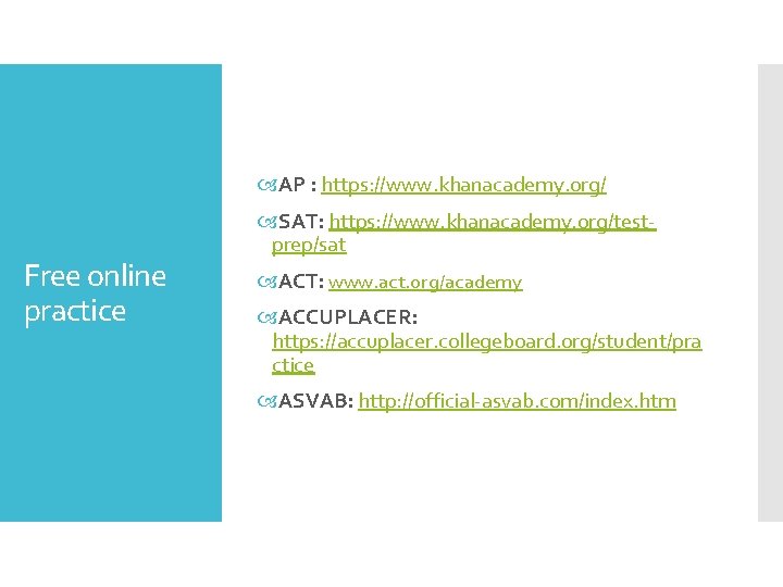  AP : https: //www. khanacademy. org/ Free online practice SAT: https: //www. khanacademy.