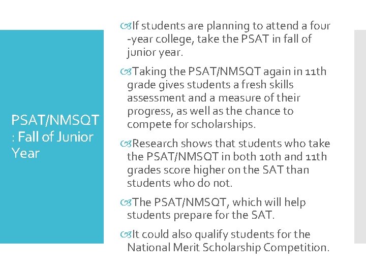  If students are planning to attend a four -year college, take the PSAT