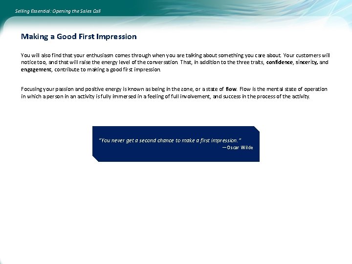 Selling Essential: Opening the Sales Call Making a Good First Impression You will also