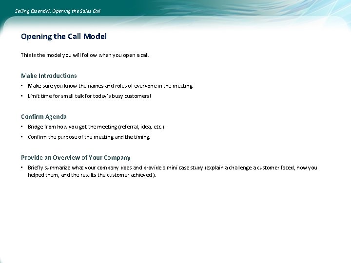 Selling Essential: Opening the Sales Call Opening the Call Model This is the model