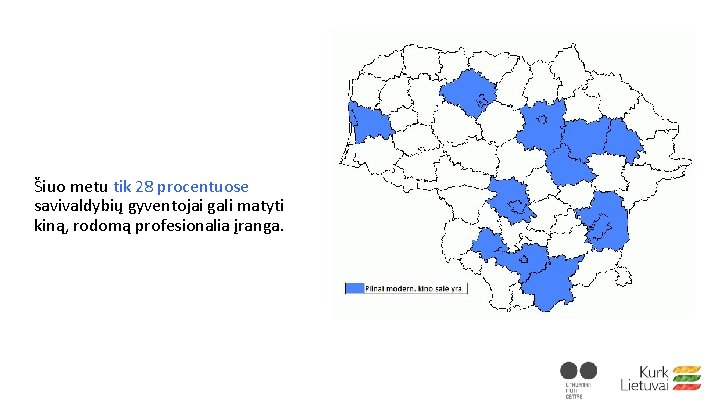 Šiuo metu tik 28 procentuose savivaldybių gyventojai gali matyti kiną, rodomą profesionalia įranga. 