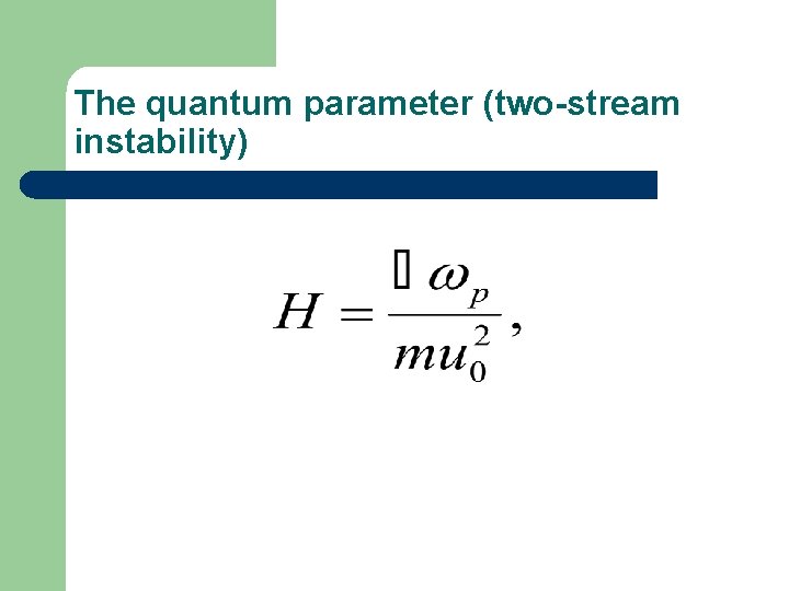 The quantum parameter (two-stream instability) 